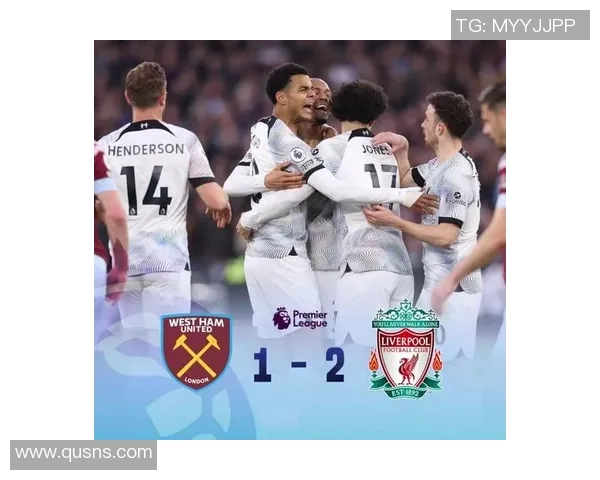 英超焦点战利物浦迎战西汉姆全力争胜争夺积分榜优势 英超焦点战利物浦迎战西汉姆全力争胜争夺积分榜优势