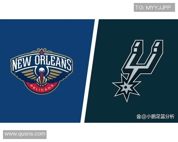 今日NBA马刺对阵鹈鹕精彩直播全程回顾与赛后分析